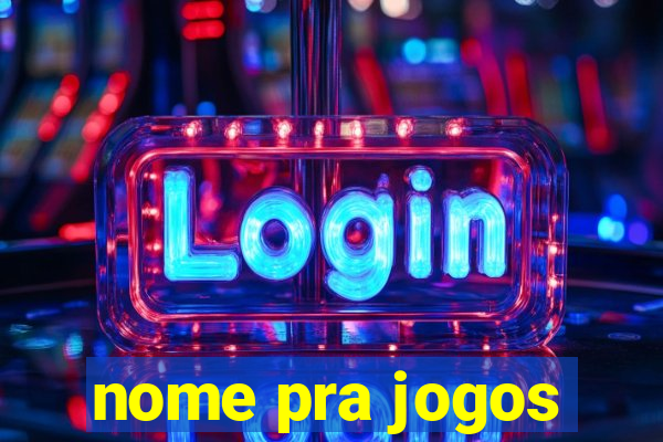 nome pra jogos